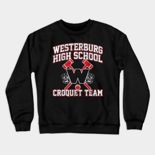 Westerburg High School Croquet Team (Heathers) Variant Crewneck Sweatshirt
